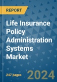 Life Insurance Policy Administration Systems Market - Global Industry Analysis, Size, Share, Growth, Trends, and Forecast 2031 - By Product, Technology, Grade, Application, End-user, Region- Product Image