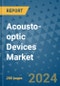 Acousto-optic Devices Market - Global Industry Analysis, Size, Share, Growth, Trends, and Forecast 2031 - By Product, Technology, Grade, Application, End-user, Region - Product Image