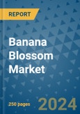 Banana Blossom Market - Global Industry Analysis, Size, Share, Growth, Trends, and Forecast 2031 - By Product, Technology, Grade, Application, End-user, Region- Product Image
