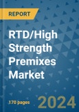 RTD/High Strength Premixes Market - Global Industry Analysis, Size, Share, Growth, Trends, and Forecast 2031 - By Product, Technology, Grade, Application, End-user, Region- Product Image