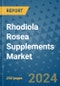 Rhodiola Rosea Supplements Market - Global Industry Analysis, Size, Share, Growth, Trends, and Forecast 2031 - By Product, Technology, Grade, Application, End-user, Region - Product Thumbnail Image