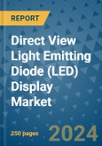 Direct View Light Emitting Diode (LED) Display Market - Global Industry Analysis, Size, Share, Growth, Trends, and Forecast 2031 - By Product, Technology, Grade, Application, End-user, Region- Product Image