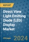 Direct View Light Emitting Diode (LED) Display Market - Global Industry Analysis, Size, Share, Growth, Trends, and Forecast 2031 - By Product, Technology, Grade, Application, End-user, Region - Product Image