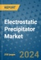 Electrostatic Precipitator Market - Global Industry Analysis, Size, Share, Growth, Trends, and Forecast 2031 - By Product, Technology, Grade, Application, End-user, Region - Product Image