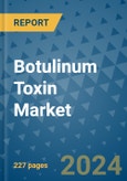 Botulinum Toxin Market - Global Industry Analysis, Size, Share, Growth, Trends, and Forecast 2023-2030- Product Image