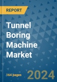 Tunnel Boring Machine Market - Global Industry Analysis, Size, Share, Growth, Trends, and Forecast 2023-2030- Product Image