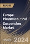 Europe Pharmaceutical Suspension Market Size, Share & Trends Analysis Report By Type, By Distribution Channel, By End User, By Indication (Cancer, Neurological, Infectious Diseases, Gastrointestinal, and Others), By Country and Growth Forecast, 2023 - 2030 - Product Image