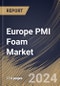 Europe PMI Foam Market Size, Share & Trends Analysis Report By Application (Aerospace & Defense, Automotive & Transportation, Wind Energy, Sports Goods, and Others), By Country and Growth Forecast, 2023 - 2030 - Product Image
