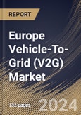 Europe Vehicle-To-Grid (V2G) Market Size, Share & Trends Analysis Report By Technology (Power Management and Software), By Vehicle Type, By Charging Type (Unidirectional Charging and Bidirectional Charging), By Component, By Country and Growth Forecast, 2023 - 2030- Product Image