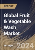 Global Fruit & Vegetable Wash Market Size, Share & Trends Analysis Report By Type (Synthetic, and Natural), By End-user, By Product (Liquid & Sprays, Powder, and Others), By Distribution Channel, By Regional Outlook and Forecast, 2023 - 2030- Product Image