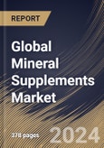 Global Mineral Supplements Market Size, Share & Trends Analysis Report By Sales Channel, By Formulation (Tablet, Capsule, Powder, Liquid/Gel & Others), By Application, By End-use, By Product, By Regional Outlook and Forecast, 2023 - 2030- Product Image