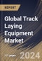 Global Track Laying Equipment Market Size, Share & Trends Analysis Report By Application (Heavy Rail and Urban Rail), By Type (New Construction Equipment and Renewal Equipment), By Regional Outlook and Forecast, 2023 - 2030 - Product Thumbnail Image
