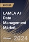 LAMEA AI Data Management Market Size, Share & Trends Analysis Report By Deployment Mode, By Offering (Platform, Software Tools, and Services), By Technology, By Application, By Data Type, By Vertical, By Country and Growth Forecast, 2023 - 2030 - Product Thumbnail Image