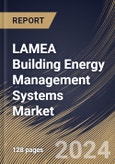 LAMEA Building Energy Management Systems Market Size, Share & Trends Analysis Report By Category (Software, Hardware, and Service), By End-User (Residential, Commercial & Institutional, and Industrial), By Country and Growth Forecast, 2023 - 2030- Product Image