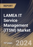 LAMEA IT Service Management (ITSM) Market Size, Share & Trends Analysis Report By Organization Size (Large Enterprises and Small & Medium-sized Enterprise), By Deployment Type, By Offering, By Vertical, By Country and Growth Forecast, 2023 - 2030- Product Image