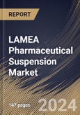 LAMEA Pharmaceutical Suspension Market Size, Share & Trends Analysis Report By Type, By Distribution Channel, By End User, By Indication (Cancer, Neurological, Infectious Diseases, Gastrointestinal, and Others), By Country and Growth Forecast, 2023 - 2030- Product Image