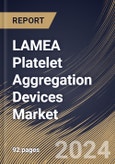 LAMEA Platelet Aggregation Devices Market Size, Share & Trends Analysis Report By Product (Consumables & Accessories, and Systems & Instruments), By End-Use, By Application (Research, and Clinical), By Country and Growth Forecast, 2023 - 2030- Product Image