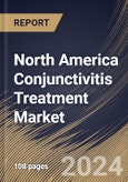North America Conjunctivitis Treatment Market Size, Share & Trends Analysis Report By Disease Type, By Drug Class (Anti-allergic, Antiviral, Artificial Tears, and Antibiotics), By Distribution Channel, By Country and Growth Forecast, 2023 - 2030- Product Image