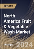 North America Fruit & Vegetable Wash Market Size, Share & Trends Analysis Report By Type (Synthetic, and Natural), By End-user, By Product (Liquid & Sprays, Powder, and Others), By Distribution Channel, By Country and Growth Forecast, 2023 - 2030- Product Image