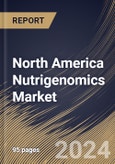North America Nutrigenomics Market Size, Share & Trends Analysis Report By Product (Reagents & Kits, and Services), By End User (Hospitals & Clinics, Online Platforms, and Others), By Application, By Country and Growth Forecast, 2023 - 2030- Product Image