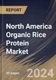 North America Organic Rice Protein Market Size, Share & Trends Analysis Report By Form (Dry, and Liquid), By Product (Isolates, Concentrates, and Others), By Application, By Country and Growth Forecast, 2023 - 2030- Product Image