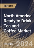 North America Ready to Drink Tea and Coffee Market Size, Share & Trends Analysis Report By Packaging Type (PET Bottle, Canned, Glass Bottle, and Others), By Type, By Price (Economy, and Premium), By Distribution Channel, By Country and Growth Forecast, 2023 - 2030- Product Image