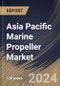 Asia Pacific Marine Propeller Market Size, Share & Trends Analysis Report By Sales Channel, By Material (Stainless Steel, Aluminum, and Others), By Number of Blades, By Type, By Application, By Country and Growth Forecast, 2023 - 2030 - Product Image