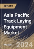 Asia Pacific Track Laying Equipment Market Size, Share & Trends Analysis Report By Application (Heavy Rail and Urban Rail), By Type (New Construction Equipment and Renewal Equipment), By Country and Growth Forecast, 2023 - 2030- Product Image