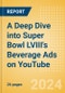 A Deep Dive into Super Bowl LVIII's Beverage Ads on YouTube - Product Image