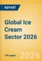 Opportunities in the Global Ice Cream Sector 2026 - Product Thumbnail Image
