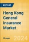Hong Kong General Insurance Market, Key Trends and Opportunities to 2028 - Product Image