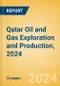 Qatar Oil and Gas Exploration and Production, 2024 - Product Image