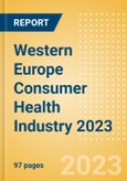 Opportunities in the Western Europe Consumer Health Industry 2023- Product Image
