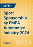 Sport Sponsorship by EMEA Automotive Industry 2024- Product Image