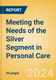 Meeting the Needs of the Silver Segment in Personal Care- Product Image
