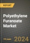 2024 Polyethylene Furanoate Market Outlook Report: Industry Size, Market Shares Data, Insights, Growth Trends, Opportunities, Competition 2023 to 2031 - Product Image