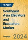 Southeast Asia Elevators and Escalators Market - Size & Growth Forecast 2024-2029- Product Image