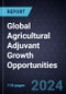 Global Agricultural Adjuvant Growth Opportunities - Product Image