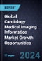 Global Cardiology Medical Imaging Informatics Market Growth Opportunities - Product Image