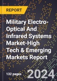2024 Global Forecast for Military Electro-Optical And Infrared Systems Market (2025-2030 Outlook)-High Tech & Emerging Markets Report- Product Image