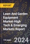 2024 Global Forecast for Lawn And Garden Equipment Market (2025-2030 Outlook)-High Tech & Emerging Markets Report - Product Image
