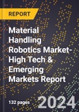 2024 Global Forecast for Material Handling Robotics Market (2025-2030 Outlook)-High Tech & Emerging Markets Report- Product Image