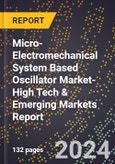 2024 Global Forecast for Micro-Electromechanical System (Mems) Based Oscillator Market (2025-2030 Outlook)-High Tech & Emerging Markets Report- Product Image
