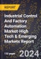 2024 Global Forecast for Industrial Control And Factory Automation Market (2025-2030 Outlook)-High Tech & Emerging Markets Report - Product Image