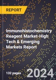 2024 Global Forecast for Immunohistochemistry Reagent Market (2025-2030 Outlook)-High Tech & Emerging Markets Report- Product Image