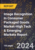 2024 Global Forecast for Image Recognition In Consumer Packaged Goods (Cpg) Market (2025-2030 Outlook)-High Tech & Emerging Markets Report- Product Image