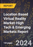 2024 Global Forecast for Location Based Virtual Reality (Vr) Market (2025-2030 Outlook)-High Tech & Emerging Markets Report- Product Image