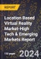2024 Global Forecast for Location Based Virtual Reality (Vr) Market (2025-2030 Outlook)-High Tech & Emerging Markets Report - Product Image