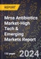 2024 Global Forecast for Mrsa Antibiotics Market (2025-2030 Outlook)-High Tech & Emerging Markets Report - Product Image