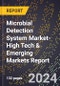 2024 Global Forecast for Microbial Detection System Market (2025-2030 Outlook)-High Tech & Emerging Markets Report - Product Thumbnail Image
